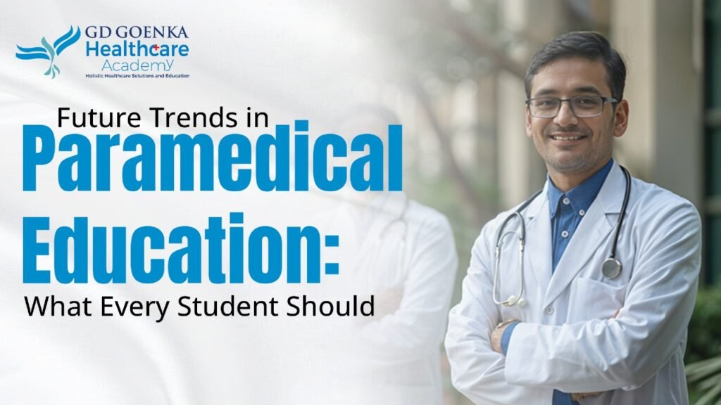 future of paramedical education, paramedical courses trends, best paramedical courses in demand, upcoming healthcare careers, scope of paramedical courses in India